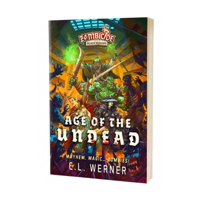Age of the Undead: A Zombicide - Black Plague Novel Age of the Undead: A Zombicide - Black Plague Novel