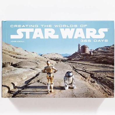 Creating the World of Star Wars 365 Days Creating the World of Star Wars 365 Days