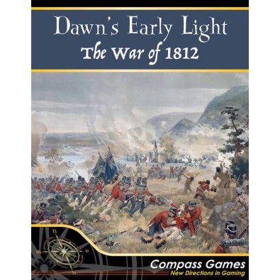 Dawn's Early Light: The War Of 1812 Dawn's Early Light: The War Of 1812