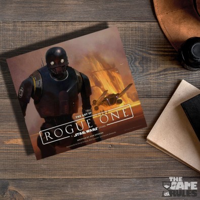 The Art of Rogue One: A Star Wars Story The Art of Rogue One: A Star Wars Story