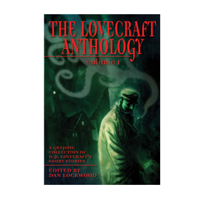 The Lovecraft Anthology Vol I The Lovecraft Anthology Vol I