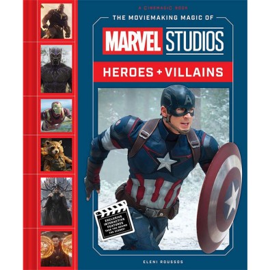 The Moviemaking Magic of Marvel Studios: Heroes & Villains The Moviemaking Magic of Marvel Studios: Heroes & Villains