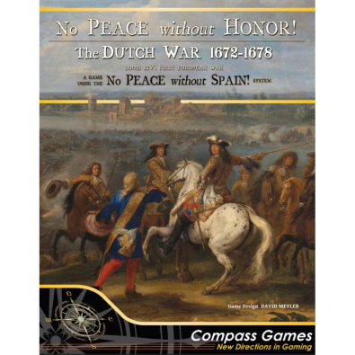 No Peace Without Honor!: The Dutch War 1672-1678