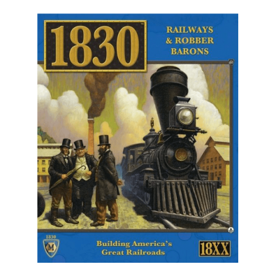 1830: Railways and Robber Barons 1830: Railways and Robber Barons