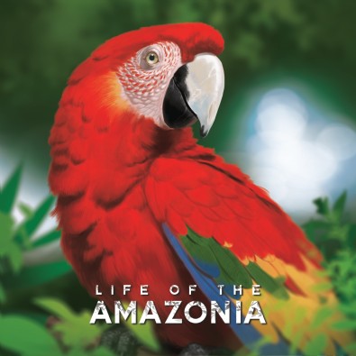 Life of the Amazonia Life of the Amazonia