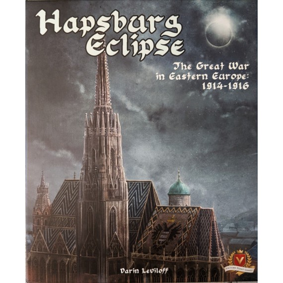 Hapsburg Eclipse: The Great War in Eastern Europe 1914-1918