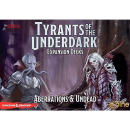 Tyrants of the Underdark: Aberrations & Undead