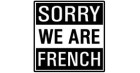 Sorry We Are French
